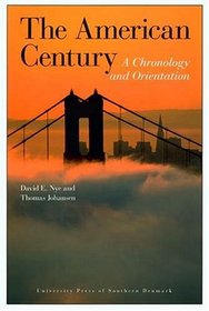 The American Century: A Chronology and Orientation (1900-2007)