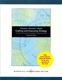 Crafting and Executing Strategy: The Quest for Competitive Advantage: Concepts and Cases