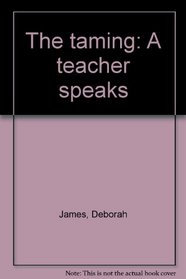 The Taming: A Teacher Speaks