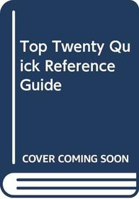 Top Twenty Quick Reference Guide