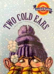 Two Cold Ears, Below Level Level 4.2.3: Houghton Mifflin Reading Leveled Readers