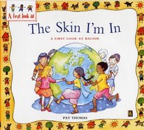 A First Look at Racism: The Skin I'm in (First Look at...)