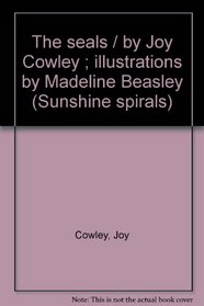 The seals / by Joy Cowley ; illustrations by Madeline Beasley (Sunshine extensions)