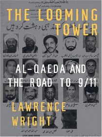 The Looming Tower: Al-qaeda and the Road to 9/11