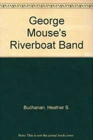 George Mouse Riverboat (Very first books)