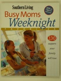 Southern Living Busy Moms Weeknight Favorites