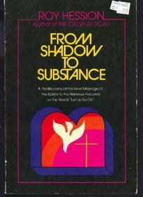 From shadow to substance: The rediscovery of the inner message of the Epistle to the Hebrews centered around the words 