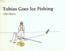 Tobias Goes Ice Fishing