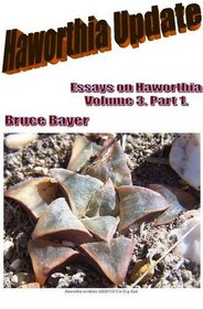 Haworthia Update: Essays on Haworthia: v. 3