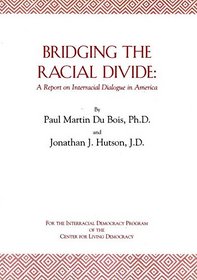 Bridging the racial divide: A report on interracial dialogue in America