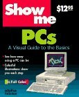 Show Me PCs: A Visual Guide to the Basics