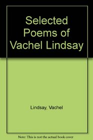 Selected Poems of Vachel Lindsay