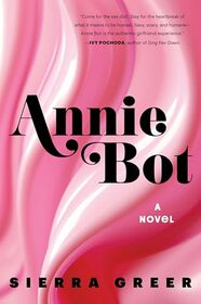 Annie Bot: A Novel