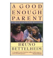 A Good Enough Parent: Book on Child Rearing