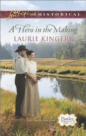 A Hero in the Making (Brides of Simpson Creek, Bk 7) (Love Inspired Historical, No 239)