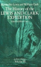 The History of the Lewis and Clark Expedition (Volume 3)