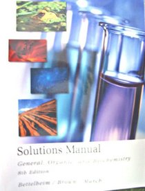 Solutions Manual General, Organic, and Biochemistry 8th Edition.