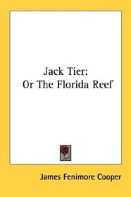Jack Tier: Or The Florida Reef
