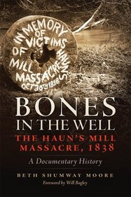 Bones in the Well: The Haun's Mill Massacre of 1838