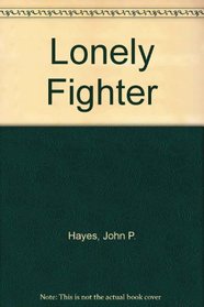 Lonely Fighter: One Man's Battle With the United States Government