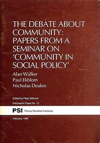The Debate About Community: Papers from a Seminar on Community in Social Policy (Discussion paper)