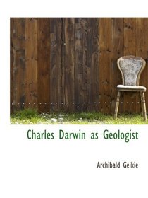 Charles Darwin as Geologist