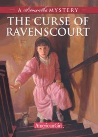 The Curse Of Ravenscourt (American Girl Mysteries, Samantha)