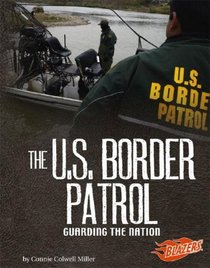 The U.S. Border Patrol: Guarding the Nation (Blazers)