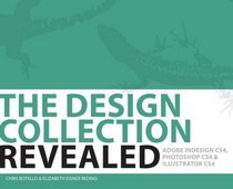 The Design Collection Revealed, Hardcover: Adobe Indesign CS4, Adobe Photoshop CS4, and Adobe Illustrator CS4
