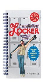 Decorate Your Locker: so it's all yours! (Klutz Guides)