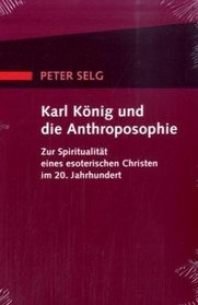 Karl Knig und die Anthroposophie