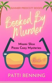 Booked By Murder (Miami Slice Cozy Mysteries)