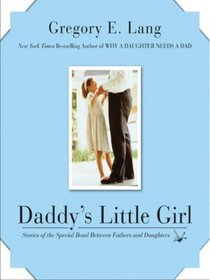 Daddy's Little Girl : Stories of the Special Bond Between Fathers and Daughters (Larger Print)