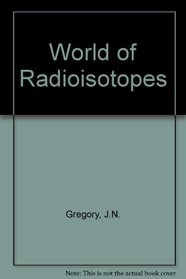 WORLD OF RADIOISOTOPES