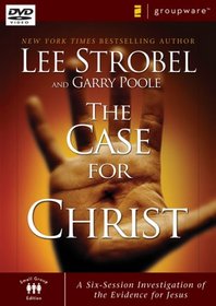 The Case for Christ: A Six-Session Investigation of the Evidence for Jesus