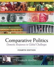 Comparative Politics : Domestic Responses to Global Challenges (with InfoTrac and CD-ROM)