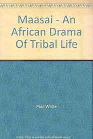 Maasai - An African Drama Of Tribal Life [Paperback]