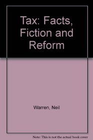 Tax Facts Fiction and Reform, Research Study 41