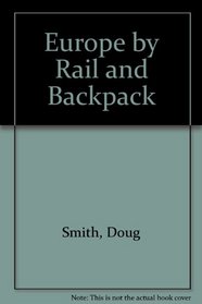Europe by Rail and Backpack