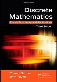 Discrete Mathematics: Proofs, Structures and Applications, Third Edition