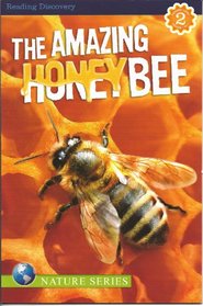 The Amazing Honey Bee (Reading Discovery) Reading Level 2 (Nature Series)