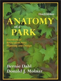 Anatomy of a Park: Essentials of Recreation Area Planning and Design