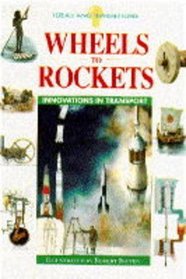 Wheels to Rockets (Ideas & Inventions)