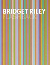 Bridget Riley: Flashback