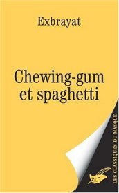 Chewing-gum et spaghetti (French Edition)
