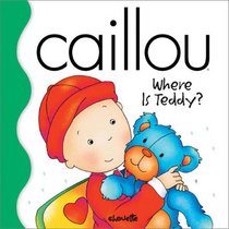 Caillou Where Is Teddy? (Little Dipper)