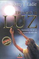 He visto lA luz/Embraced by the light (Spanish Edition)
