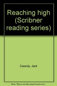 Reaching high (Scribner reading series)