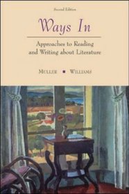 Ways In: Approaches To Reading and Writing about Literature and Film