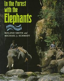 In the Forest with the Elephants